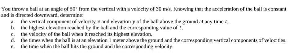You throw a ball at an angle of 5 0 from the