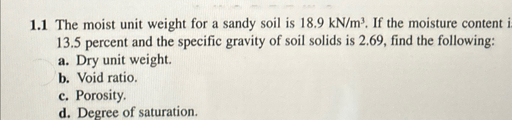1 . 1 The moist unit weight for a sandy soil is 1