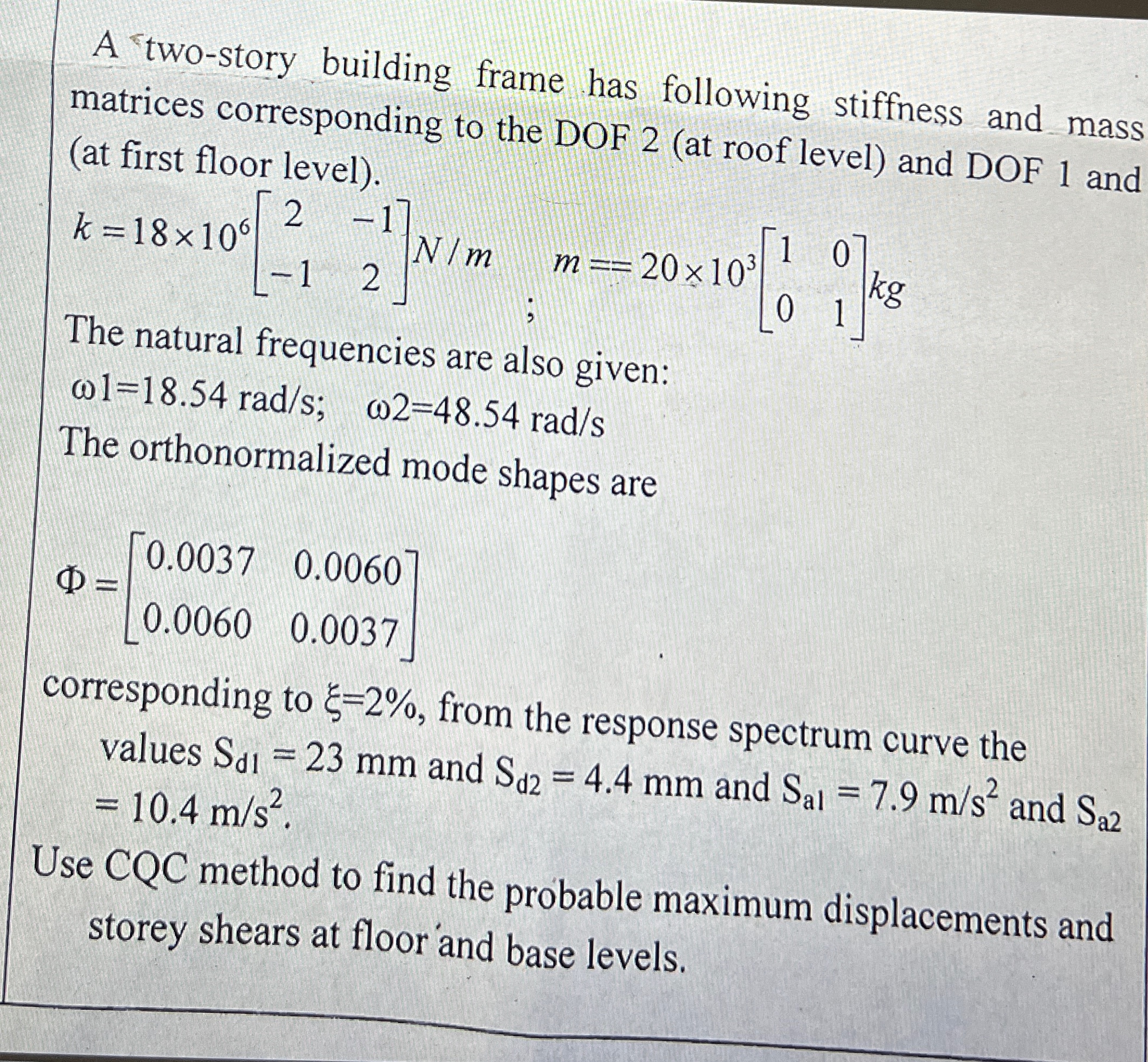 A 'two - story building frame has following