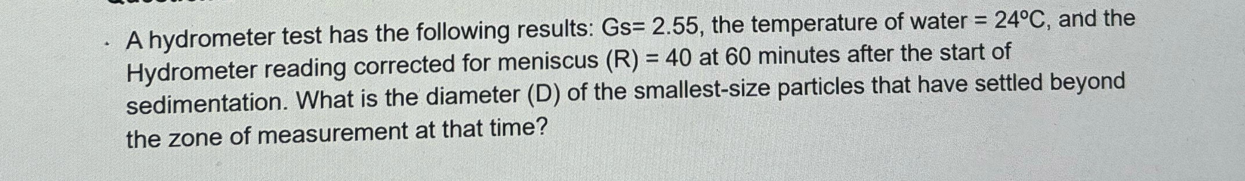 A hydrometer test has the following results: Gs =