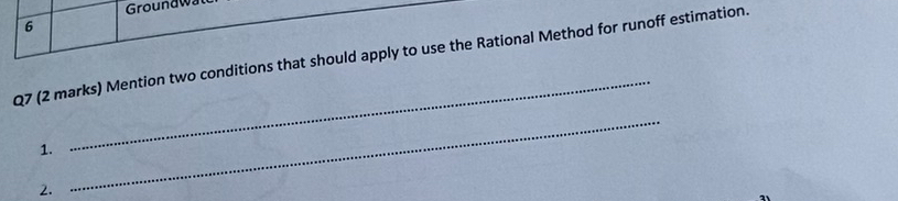 Q 7 ( 2 marks ) Mention two conditions that