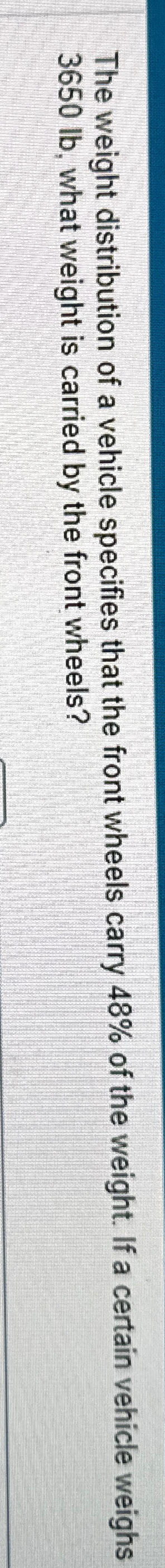 The weight distribution of a vehicle specifies