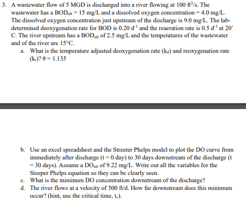 A wastewater flow of 5 M G D is discharged into a