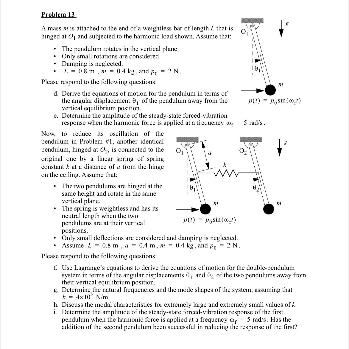 Problem 1 3 A mass m is attached to the end of a