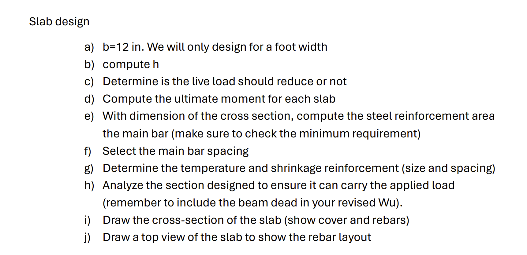 Slab design a ) b = 1 2 in . We will only design