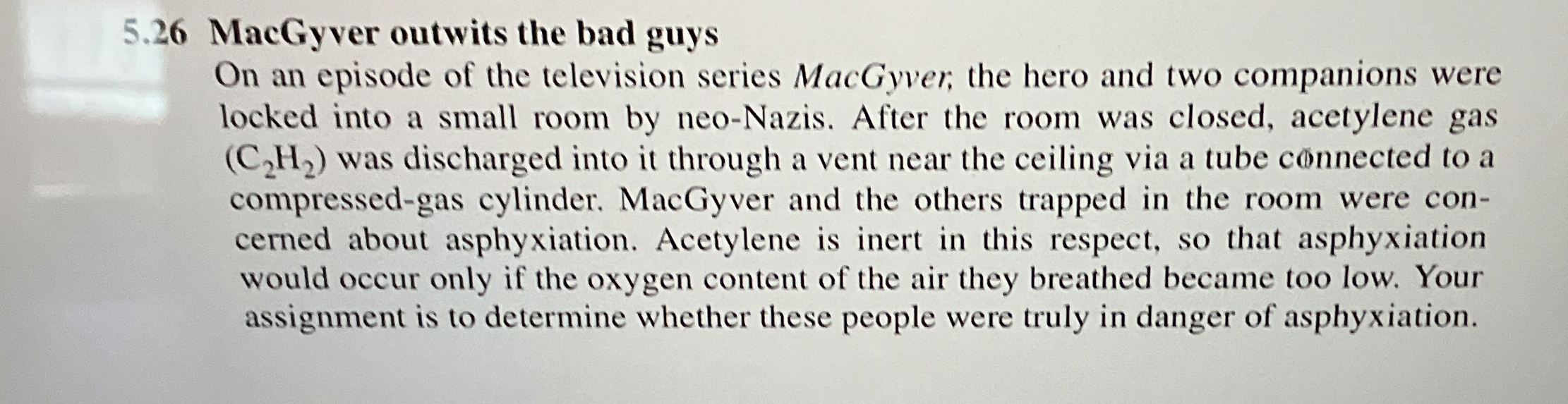 5 . 2 6 MacGyver outwits the bad guys On an