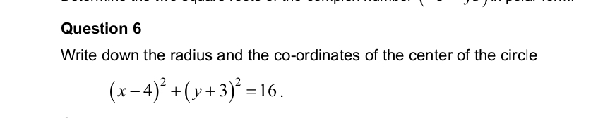 Question 6 Write down the radius and the co -
