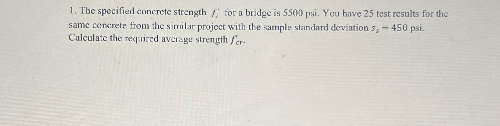 The specified concrete strength f c ' for a