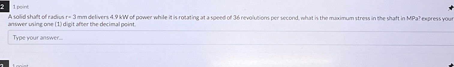 A solid shaft of radius r = 3 m m delivers 4 . 9
