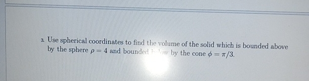 Use spherical coordinates to find the volume of