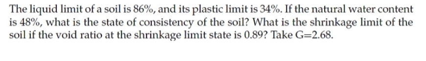 The liquid limit of a soil is 8 6 % , and its