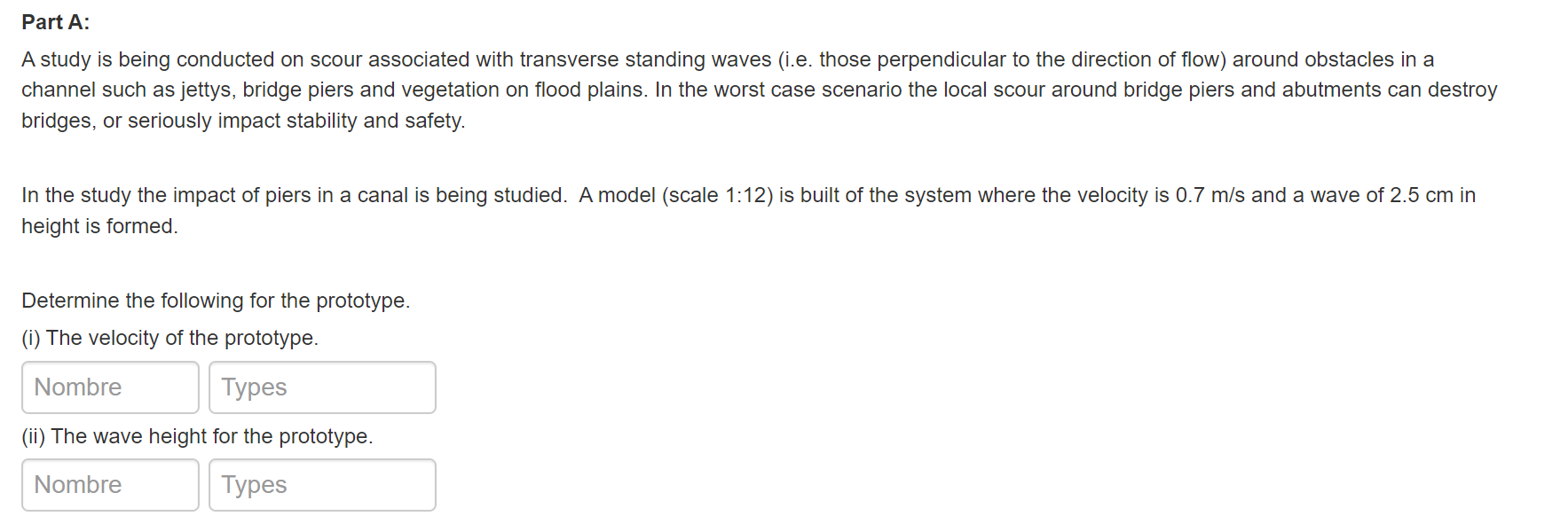 A study is being conducted on scour associated