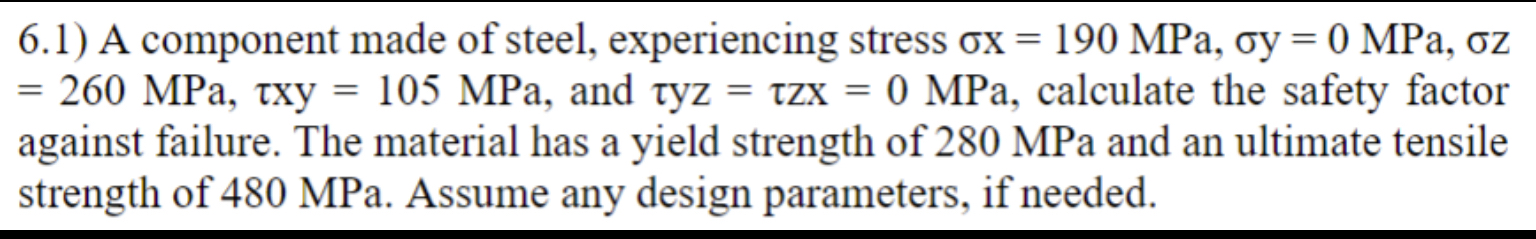 6 . 1 ) A component made of steel, experiencing