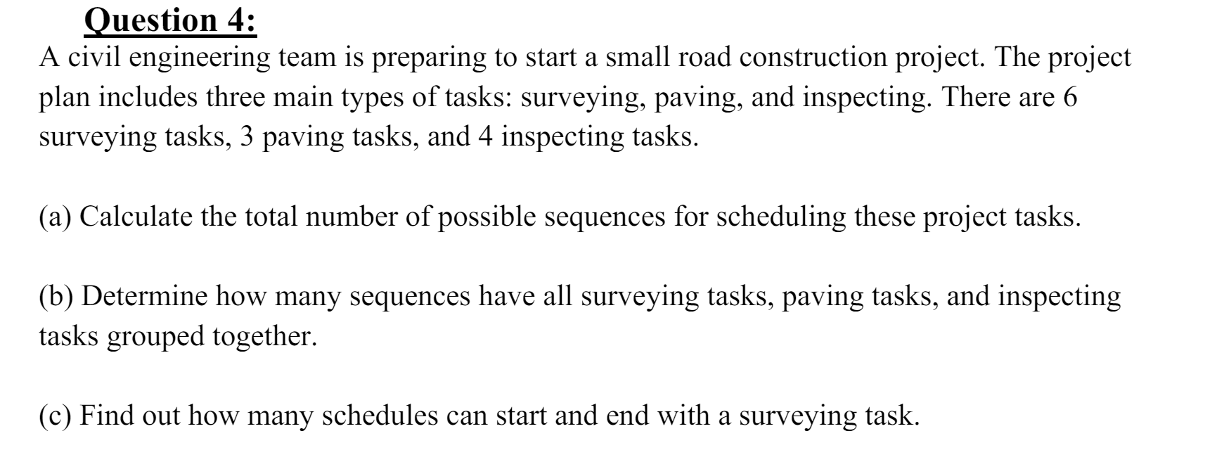 Question 4 : A civil engineering team is
