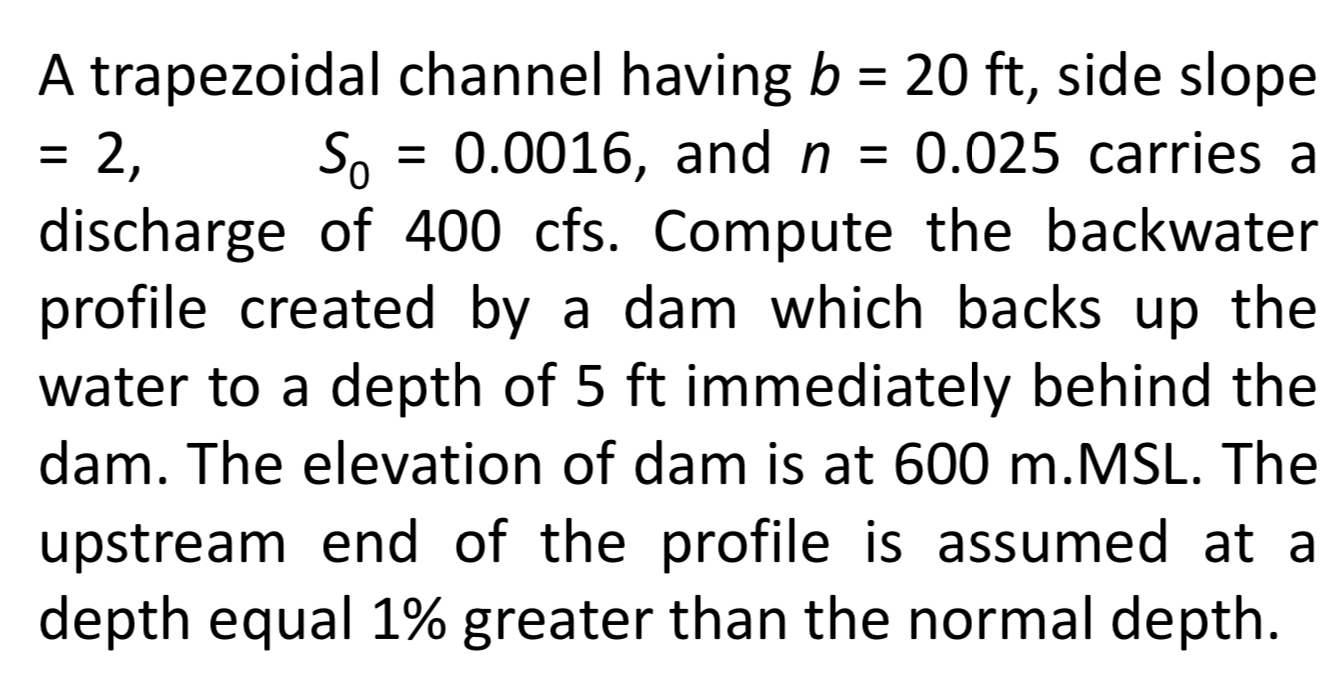 A trapezoidal channel having b = 2 0 f t , side