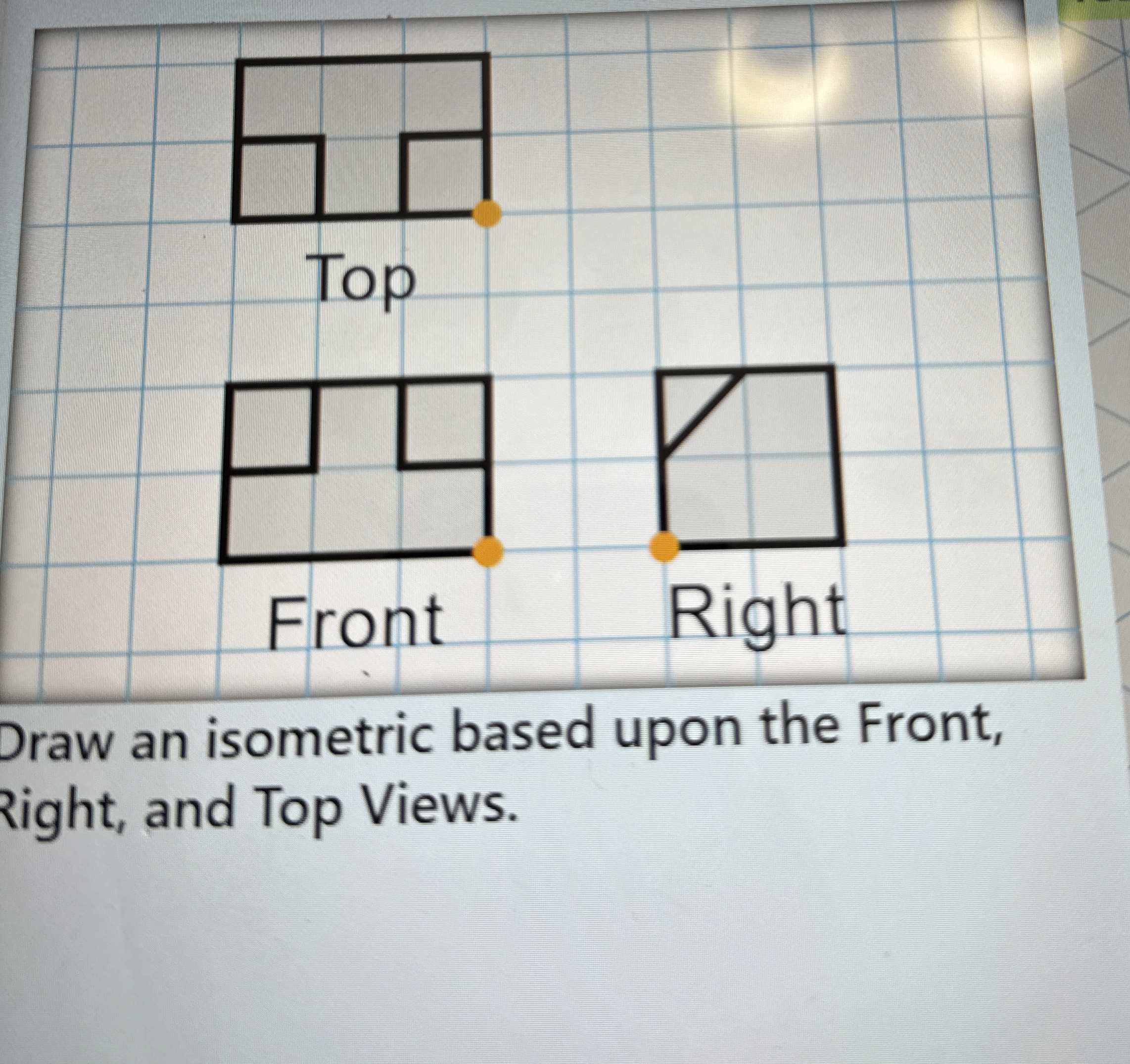 Front Right Jraw an isometric based upon the