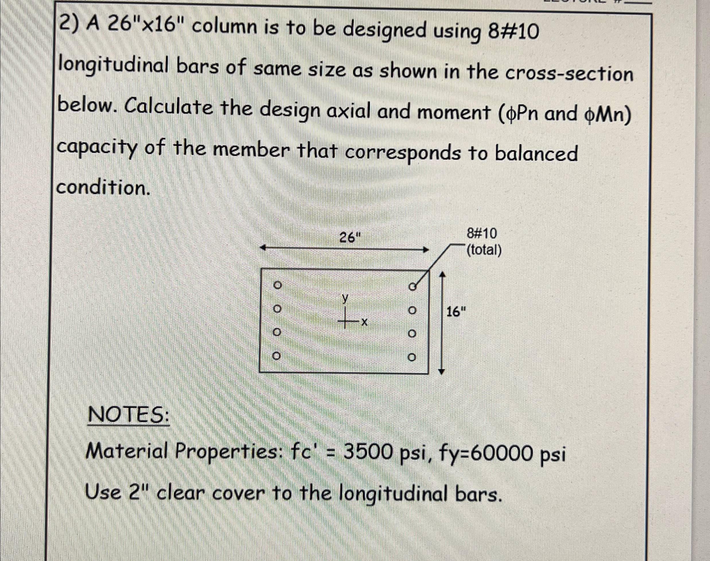 A 2 6 " 1 6 " column is to be designed using 8 #