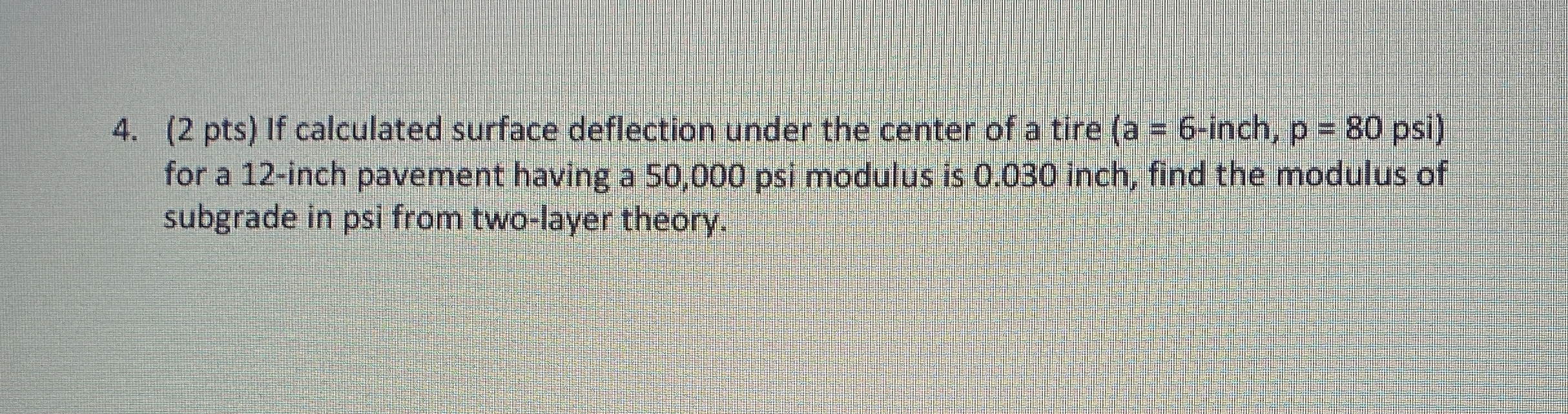 ( 2 pts ) If calculated surface deflection under