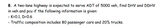 A two - lane highway is expected to serve ADT of