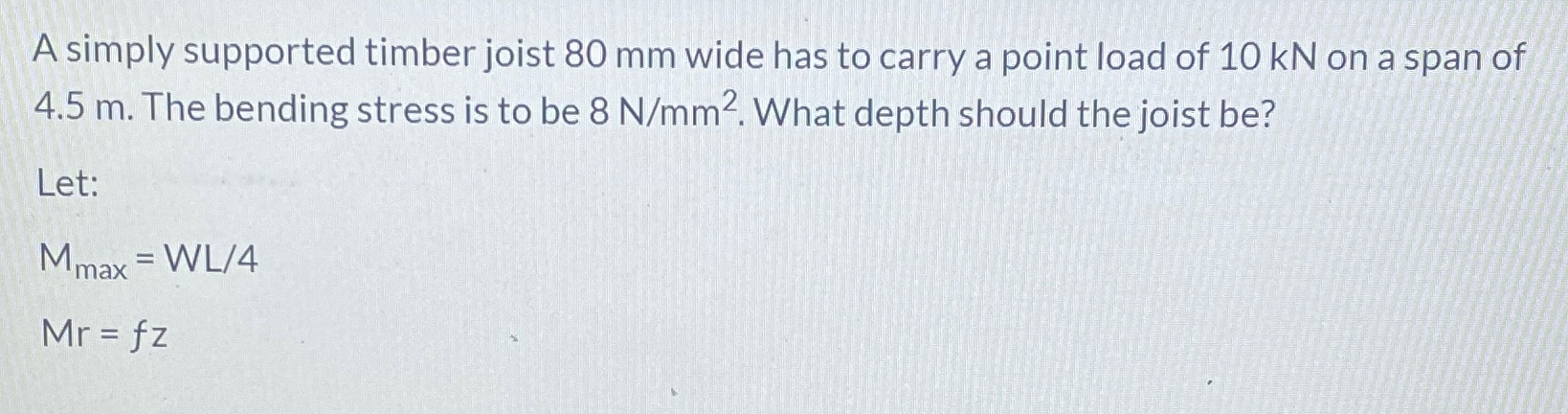 A simply supported timber joist 8 0 m m wide has