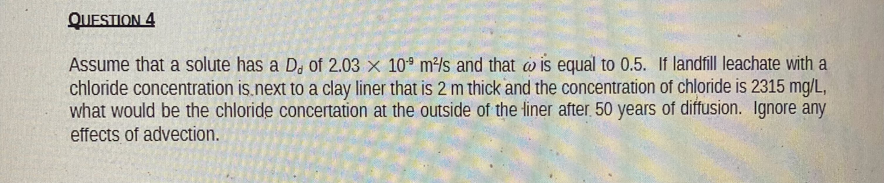 QUESTION 4 Assume that a solute has a D d of 2 .