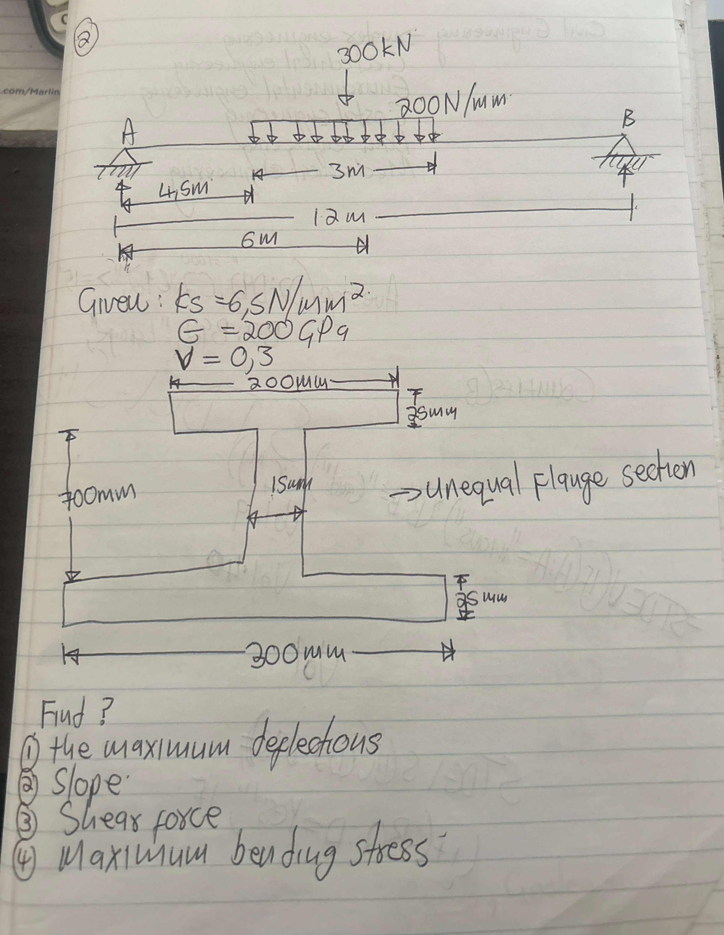 Find, the maximum deflections, slope, shear