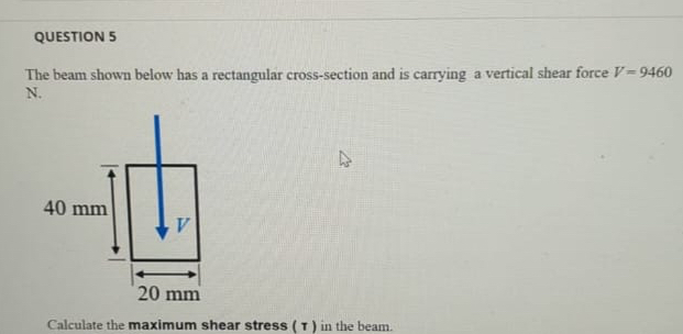 QUESTION 5 The beam shown below has a rectangular