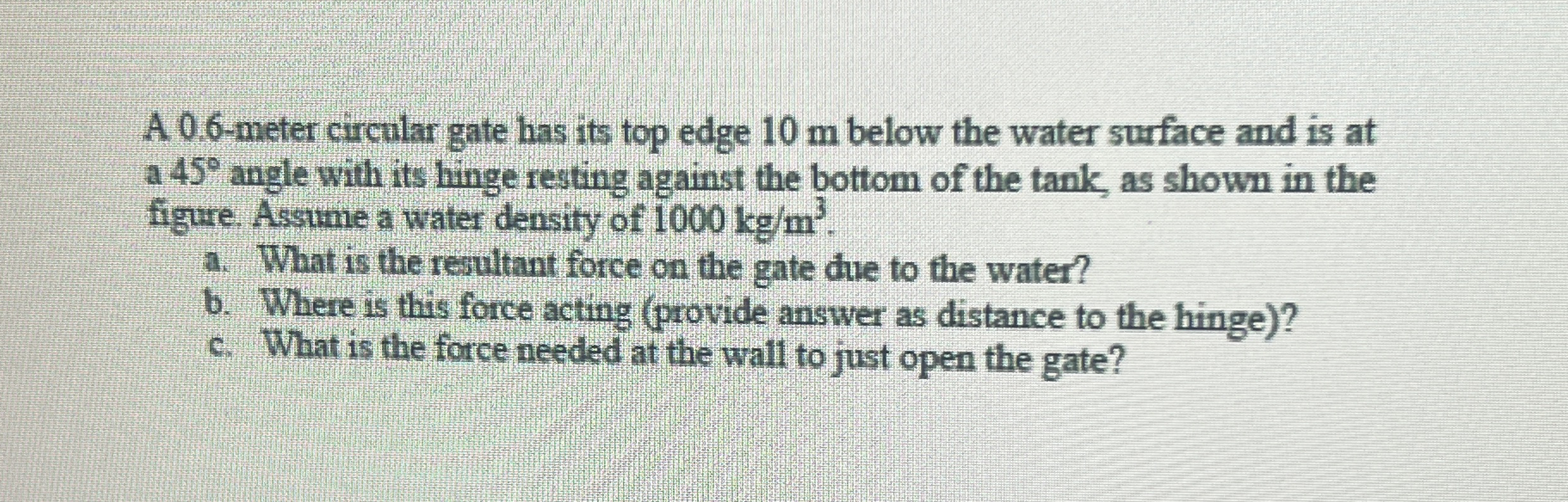 A 0 . 6 - meter circular gate has its top edge 1
