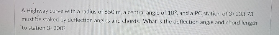 A Highway curve with a radius of 650m , a central