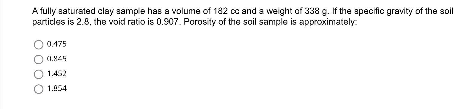 A fully saturated clay sample has a volume of 1 8