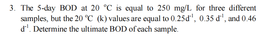 The 5 - day BOD at 2 0 C is equal to 2 5 0 m g L
