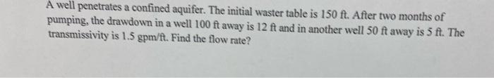 A well penetrates a confined aquifer. The initial