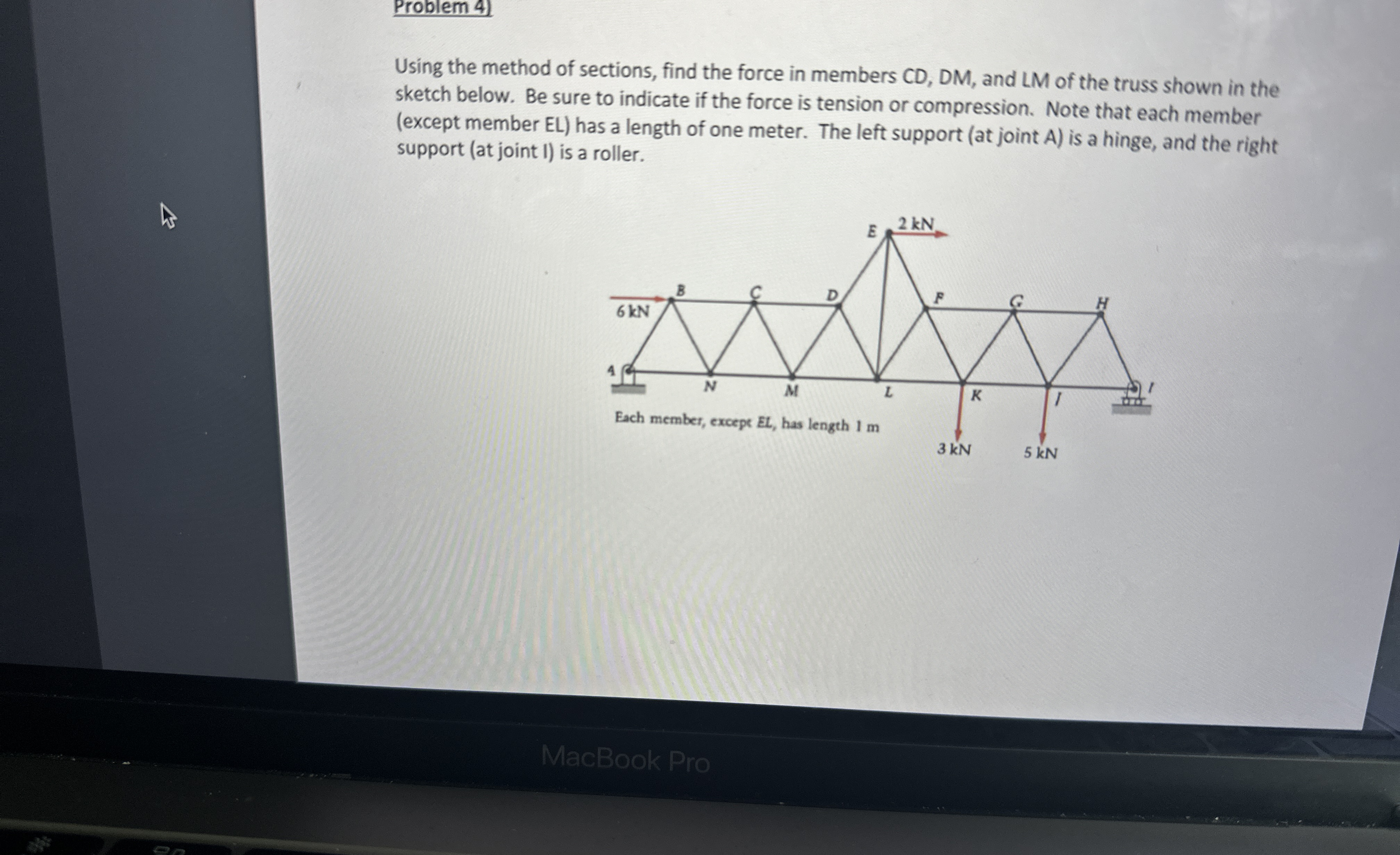 Problem 4 ) Using the method of sections, find