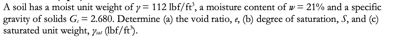 A soil has a moist unit weight of = 1 1 2 l b f f