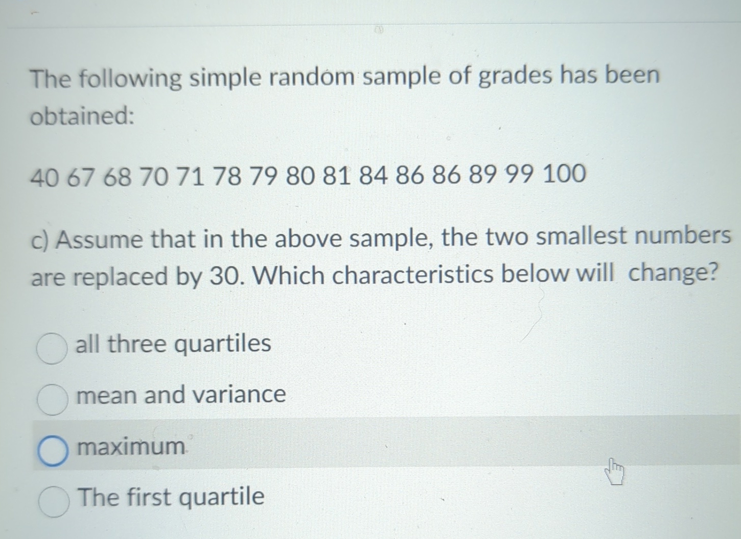 The following simple random sample of grades has