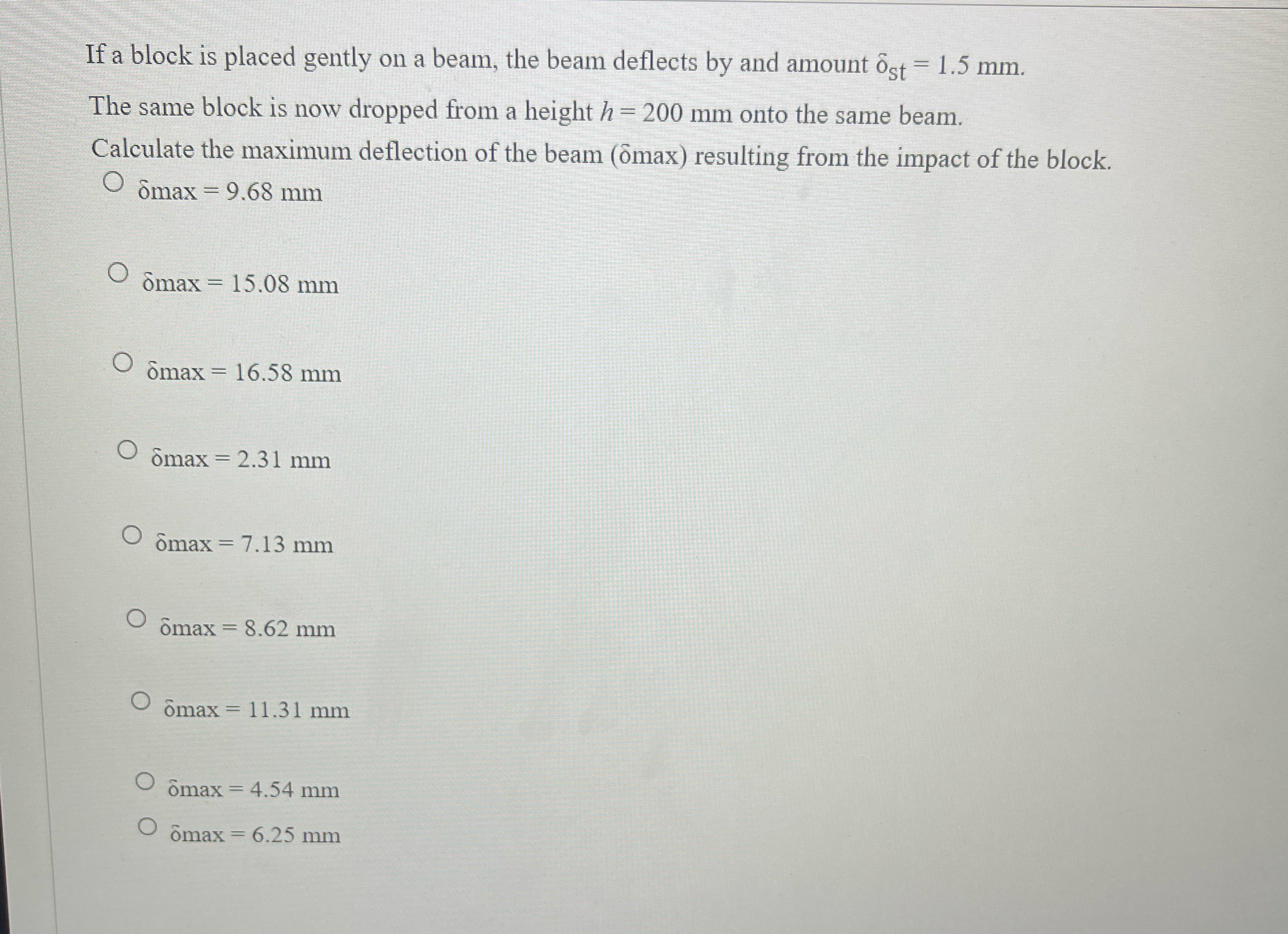If a block is placed gently on a beam, the beam