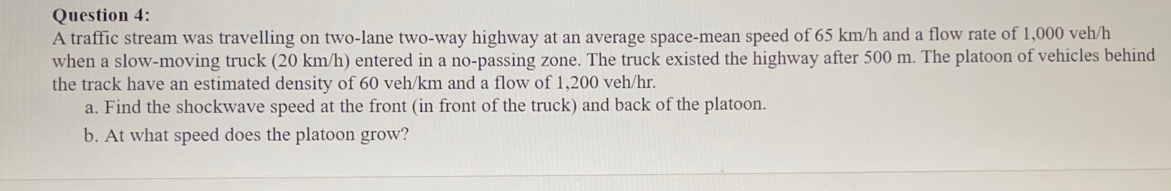 Question 4 : A traffic stream was travelling on