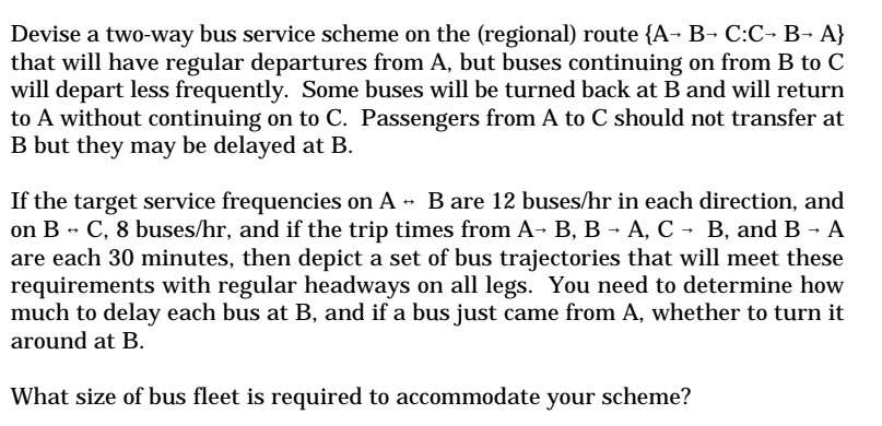 Devise a two - way bus service scheme on the (