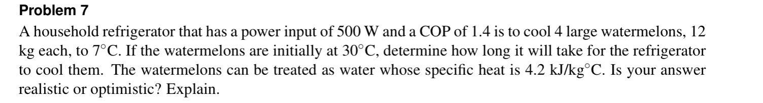 Problem 7 A household refrigerator that has a