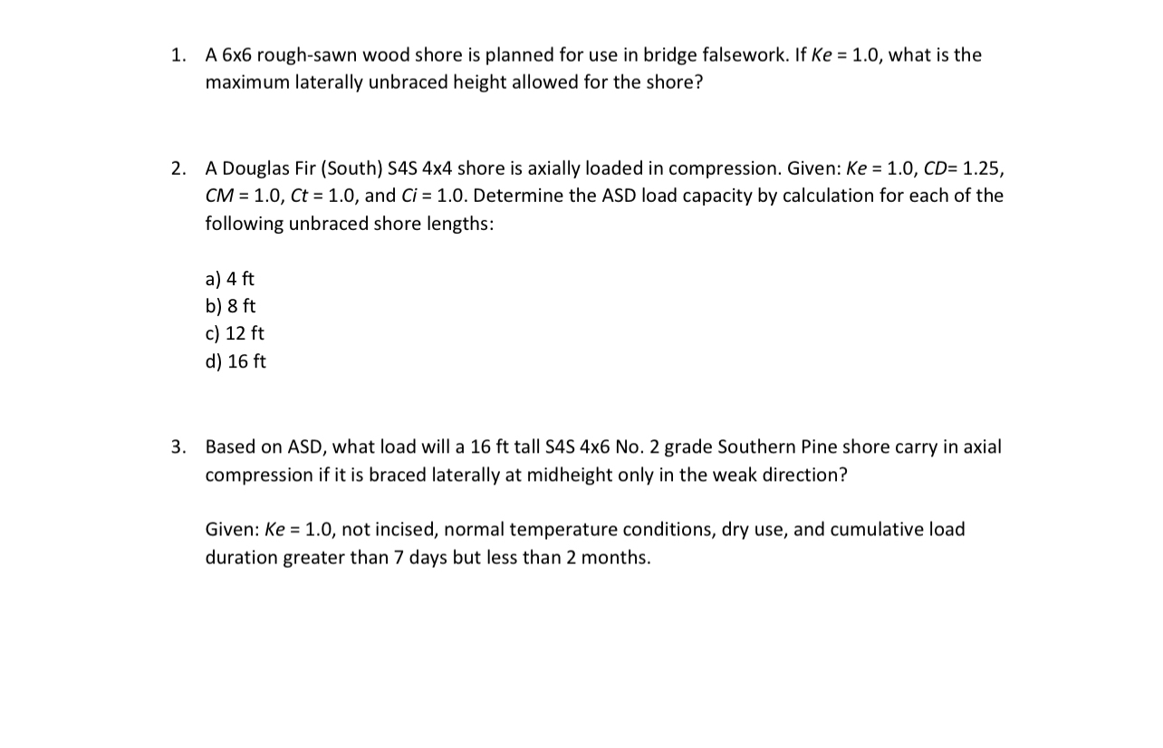 A 6 x 6 rough - sawn wood shore is planned for