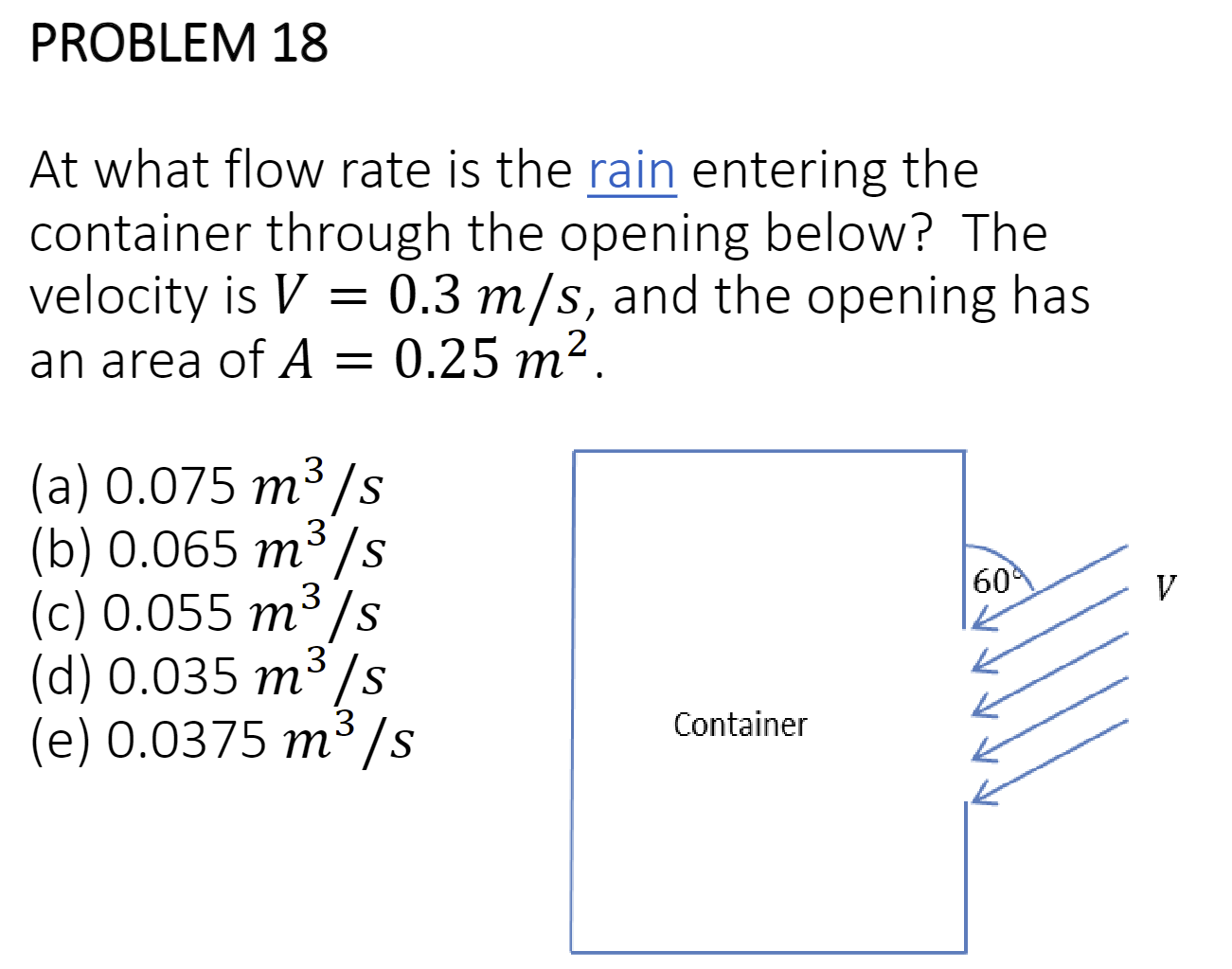 PROBLEM 1 8 At what flow rate is the rain