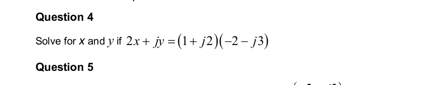 Question 4 Solve for x and y if