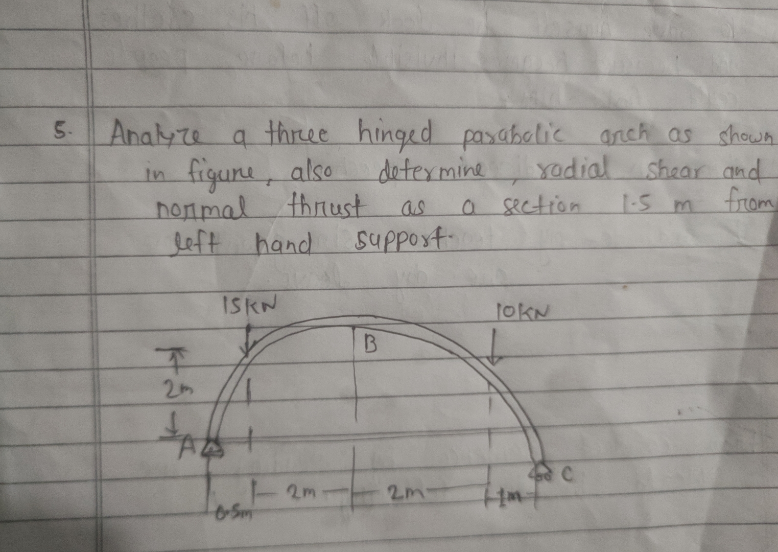 Analyre a three hinged parabalic arch as shown in