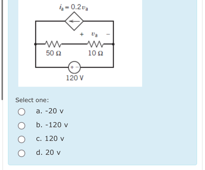 Select one: a . - 2 0 v b . - 1 2 0 v C . 1 2 0 v