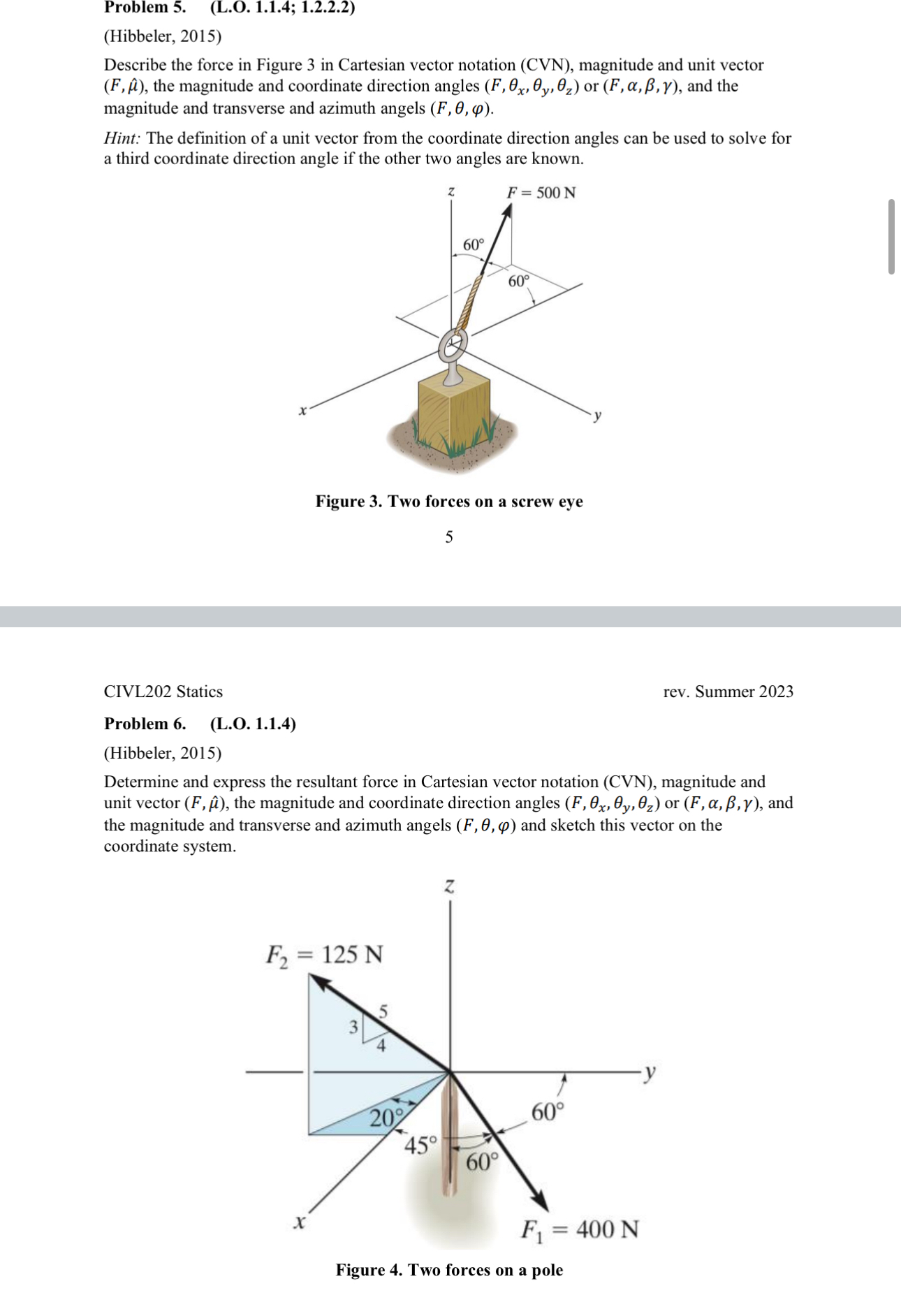 Problem 5 . ( L . O . 1 . 1 . 4 ; 1 . 2 . 2 . 2 )