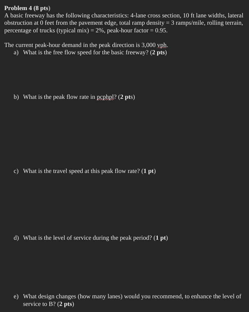 Problem 4 ( 8 pts ) A basic freeway has the