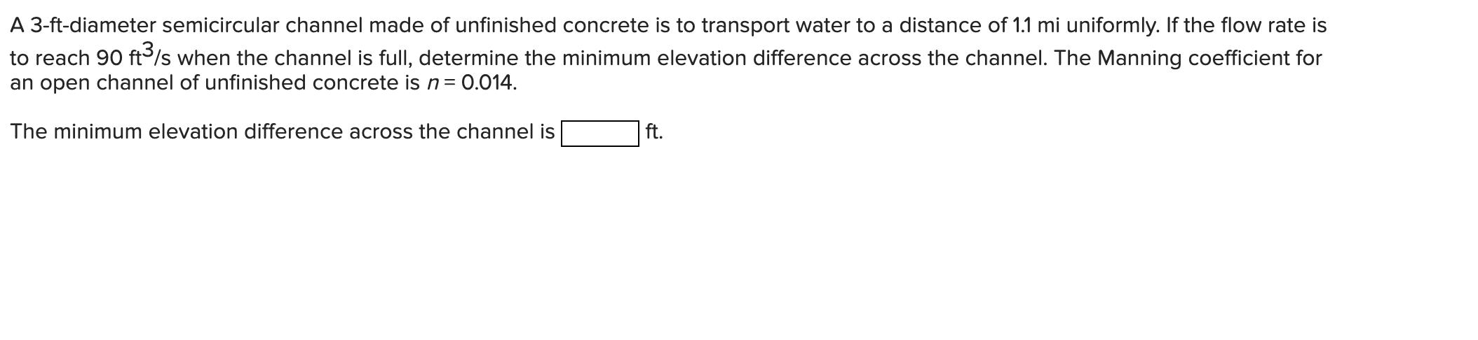 A 3 - ft - diameter semicircular channel made of