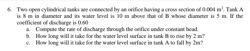Two open cylindrical tanks are connected by an