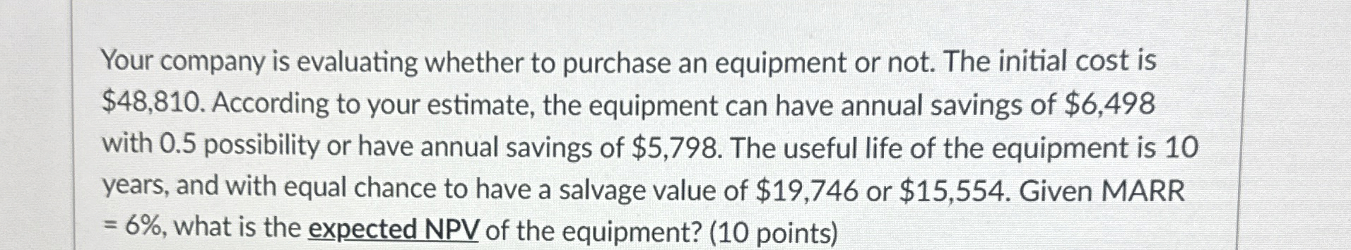 Your company is evaluating whether to purchase an