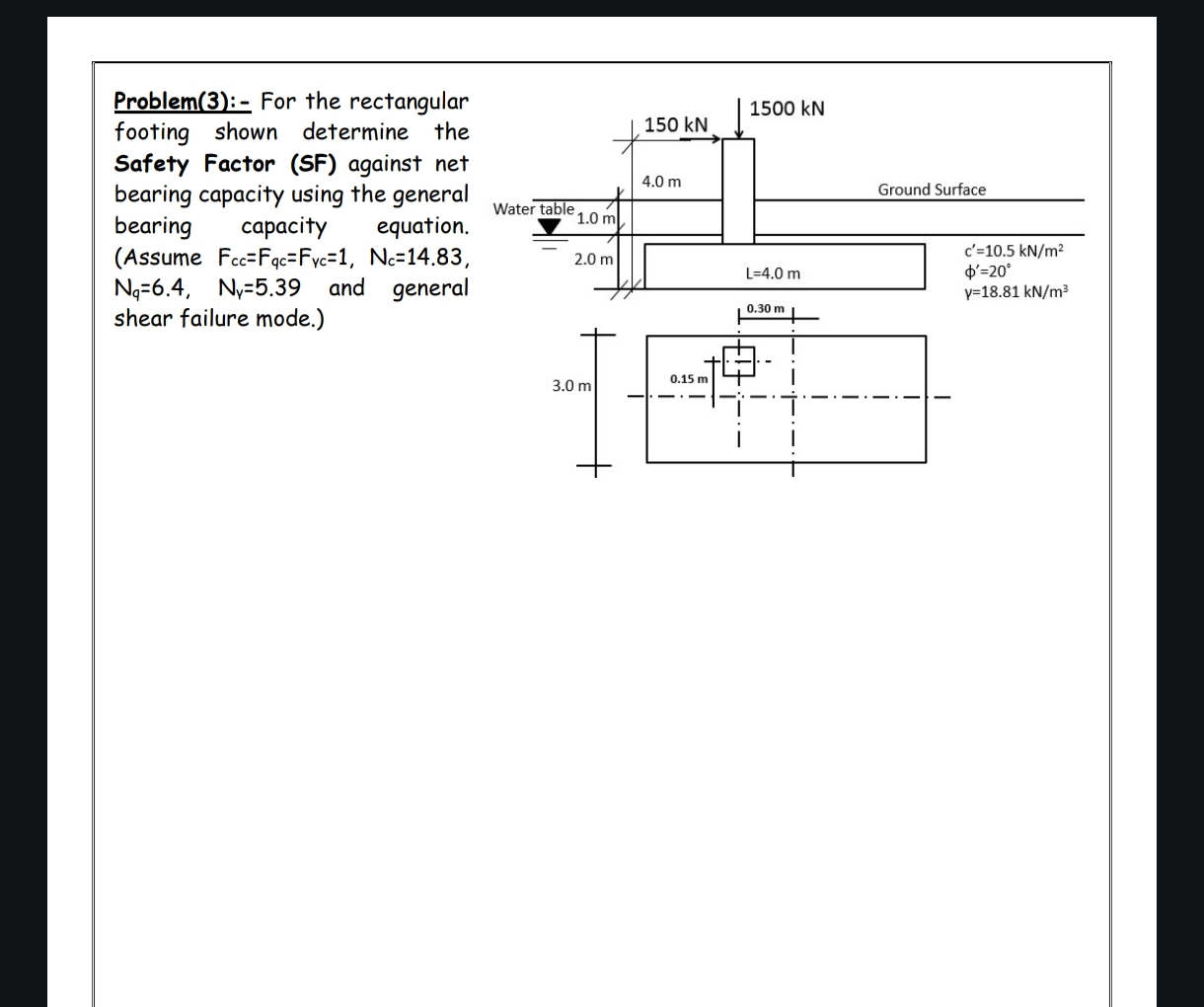 Problem ( 3 ) : - For the rectangular footing